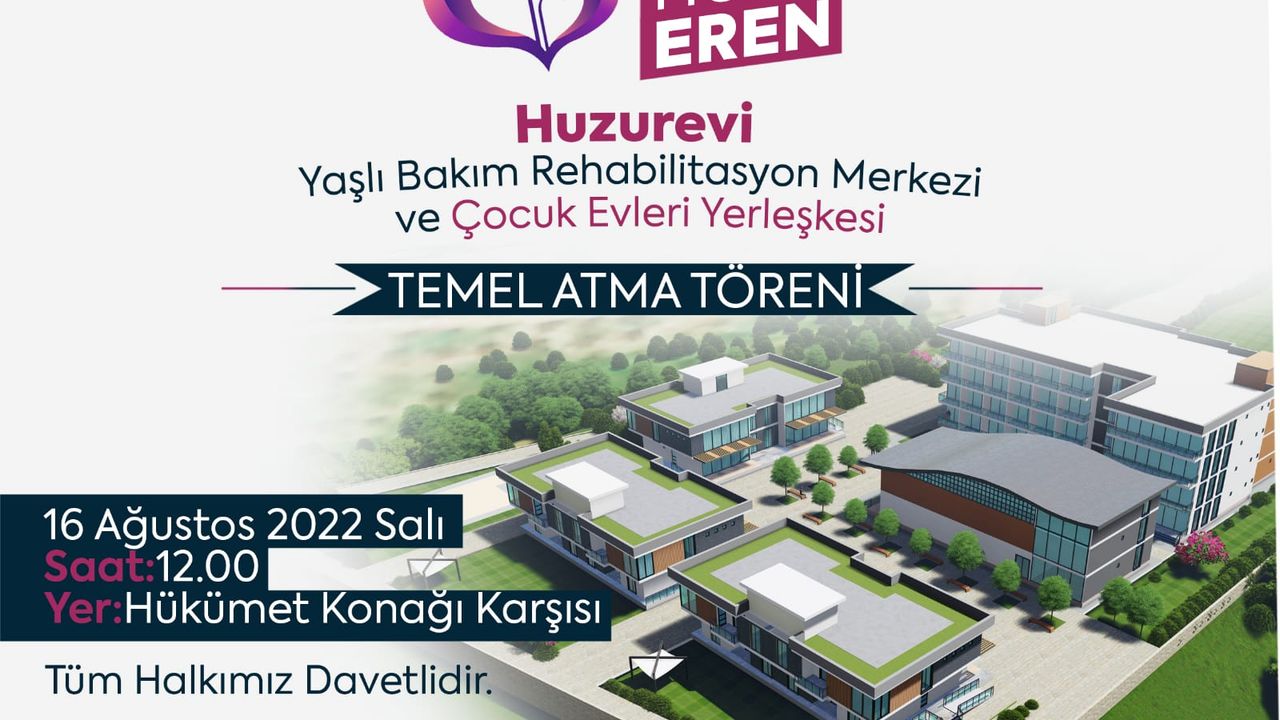 Huzurevi, Yaşlı Bakım ve Rehabilitasyon Merkezi ve Çocuk Evleri Yerleşkesi’nin temeli atılıyor